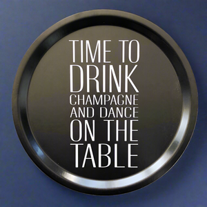 Time to drink Champagne Tray, Round