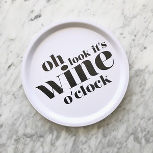 Tray with Oh look it's wine o'clock text